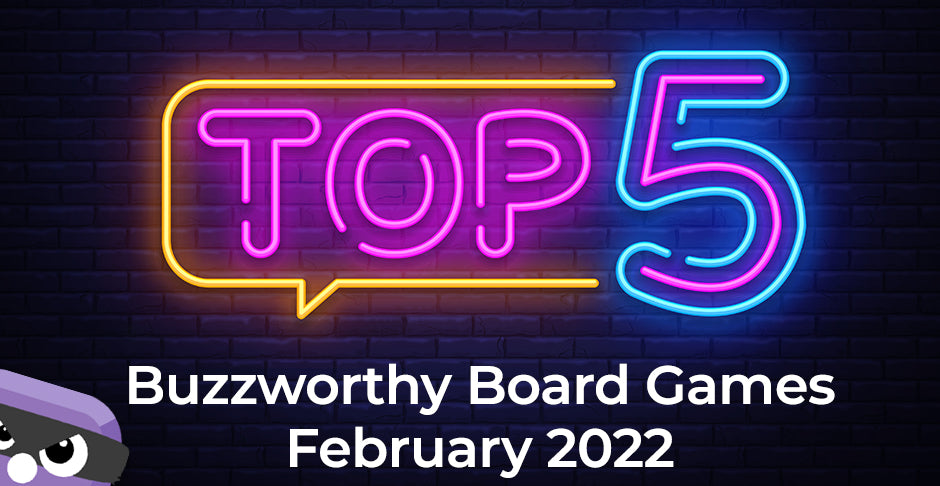What's Hot: Top Board Games of February 2022