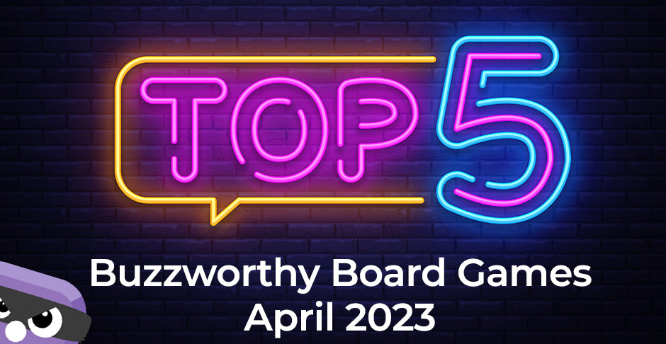 What's Hot: Top Board Games of April 2023